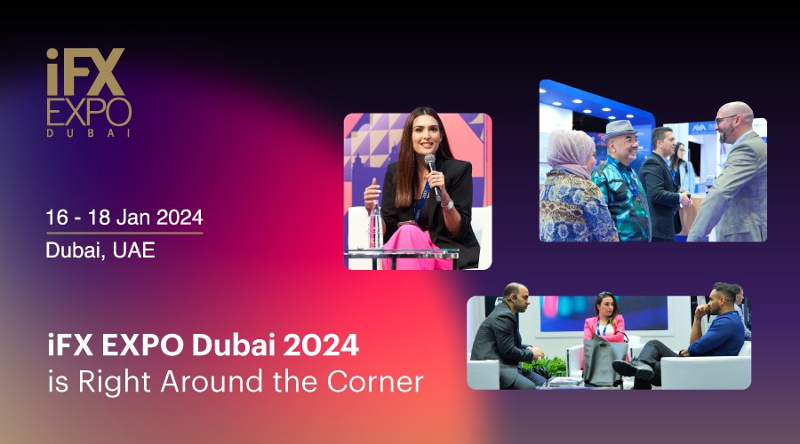 iFX EXPO Dubai 2024指日可待