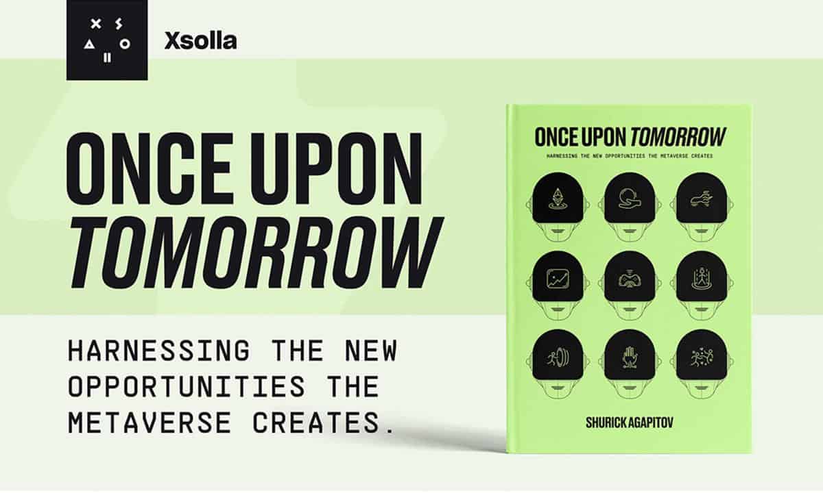 XSOLLA创始人Shurick Agapitov发布新书《Once Upon Tomorrow》，对元宇宙及其对全球创造力的影响进行前瞻性分析