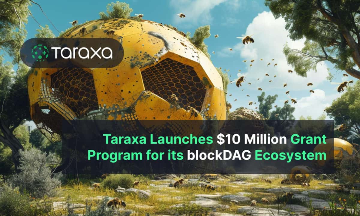 Taraxa为其blockDAG生态系统启动1000万美元赠款计划