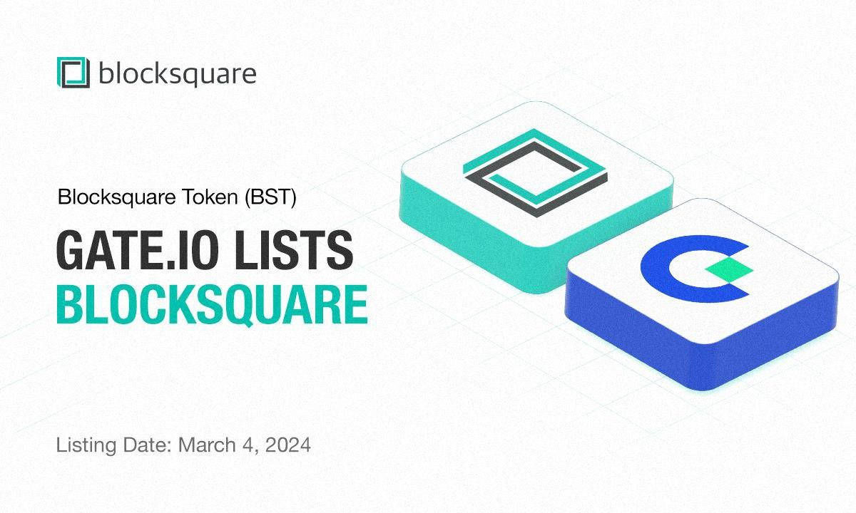 代币化房地产平台Blocksquare在Gate.io Exchange上列出BST代币