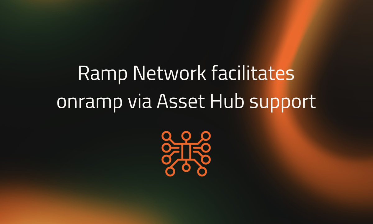 Velocity Labs和Ramp Network通过资产中心支持在Polkadot上促进法定货币到加密货币的接入
