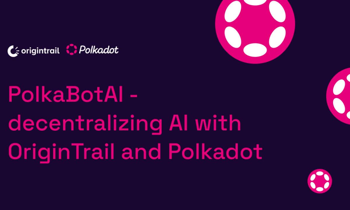 PolkaBotAI-使用OriginTrail和Polkadot的去中心化AI