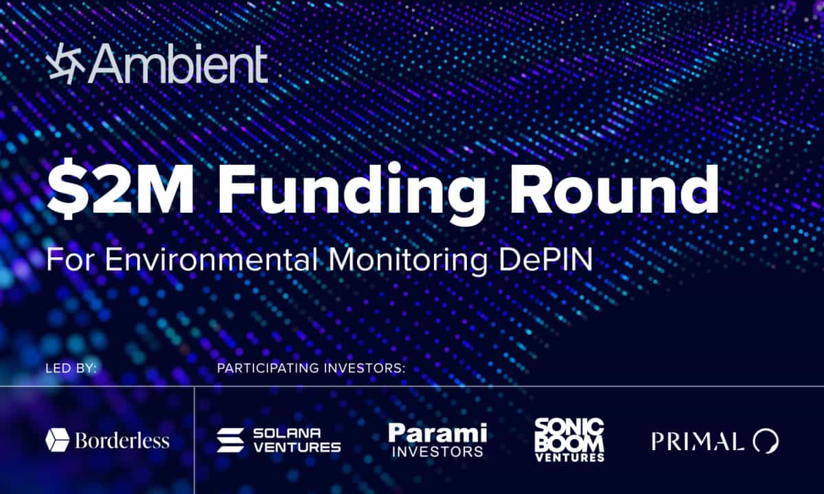 Ambient获得200万美元用于扩大DePIN在全球的环境监测