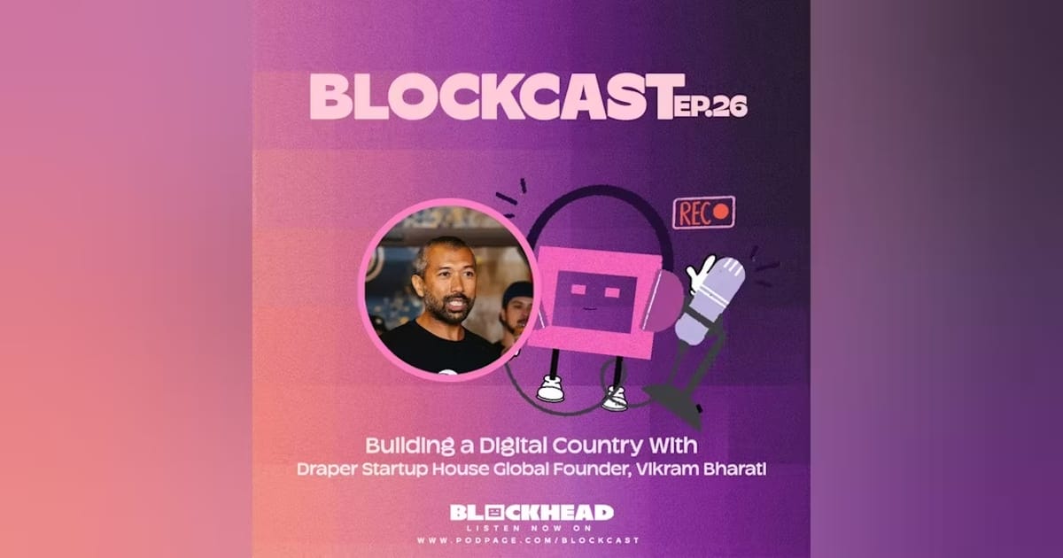 Blockcast EP 26|与Draper Startup House全球创始人Vikram Bharati一起建设数字国家图标