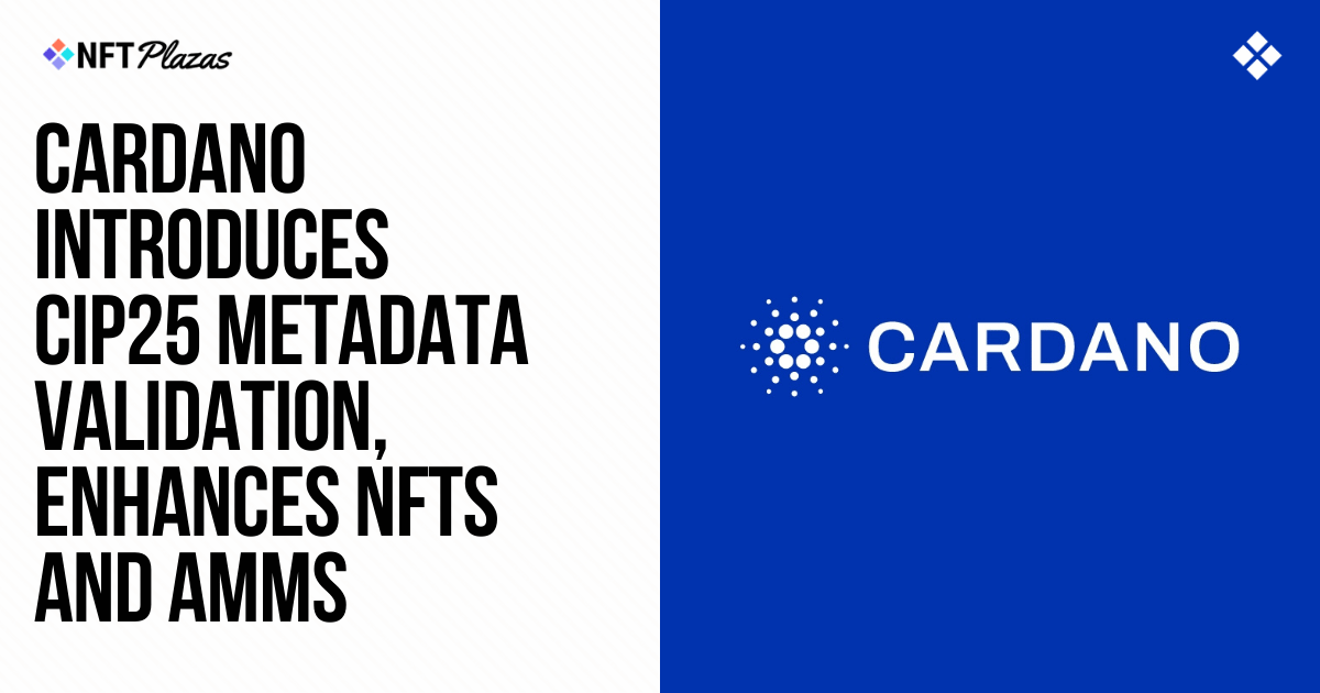 Cardano Inrtuces CIP25元数据验证，增强NFT图标