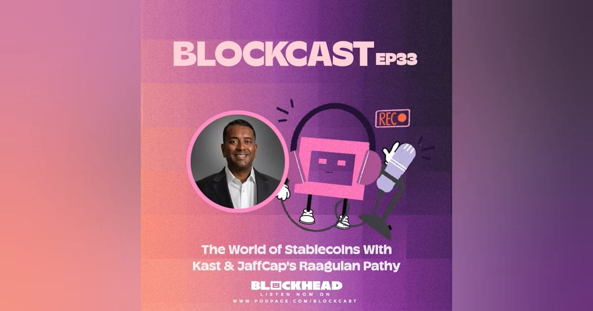 Blockcast EP 33 |与Kast&JaffCap的Raagulan Pathy一起探索稳定币的世界图标