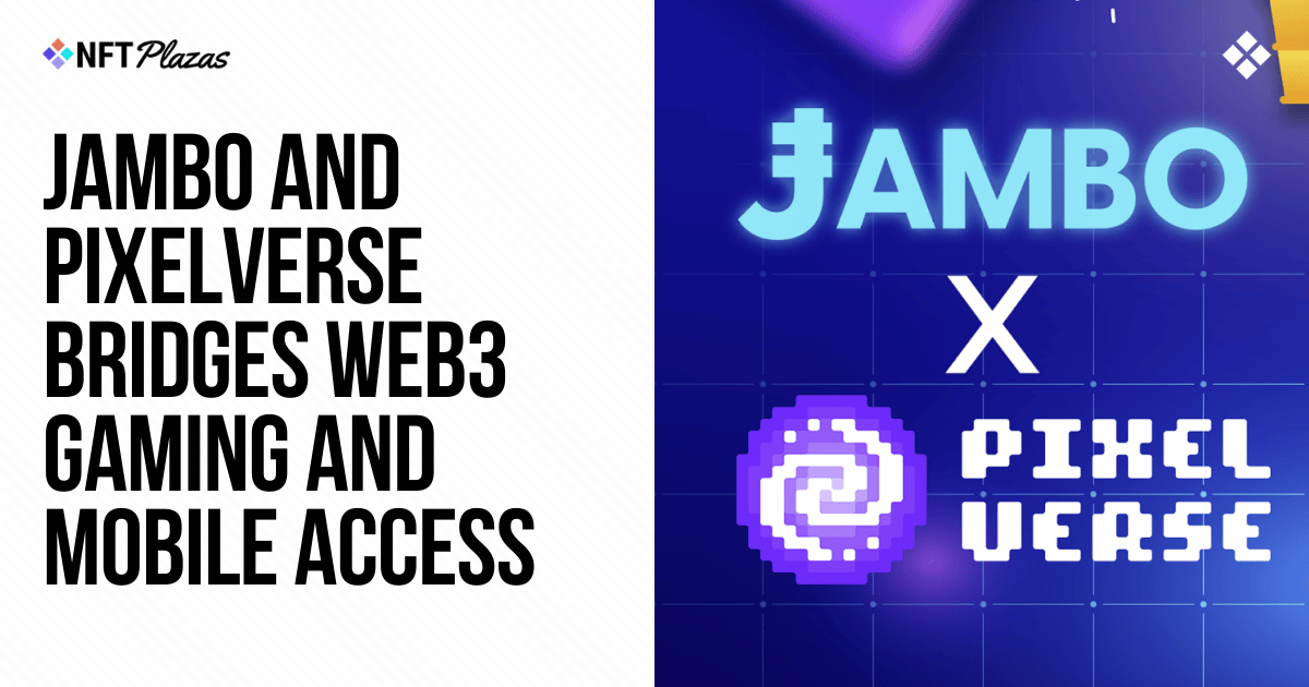 Jambo和PixelVerse桥接Web3游戏和移动访问图标