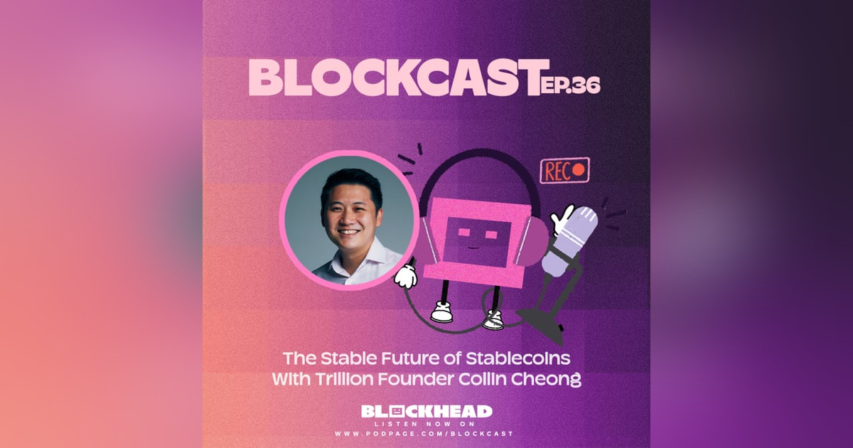 Blockcast EP 36 |稳定币的稳定未来与Trillion创始人Collin Cheong图标