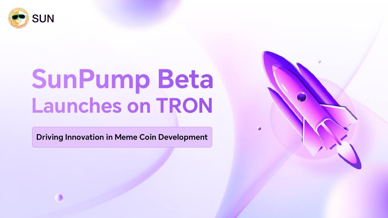 SunPump Beta在TRON上推出，推动Meme币开发的创新图标