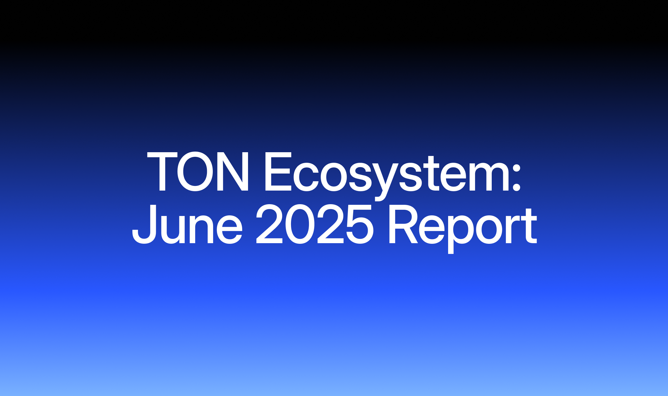 TON Ecosystem Update: June 2025