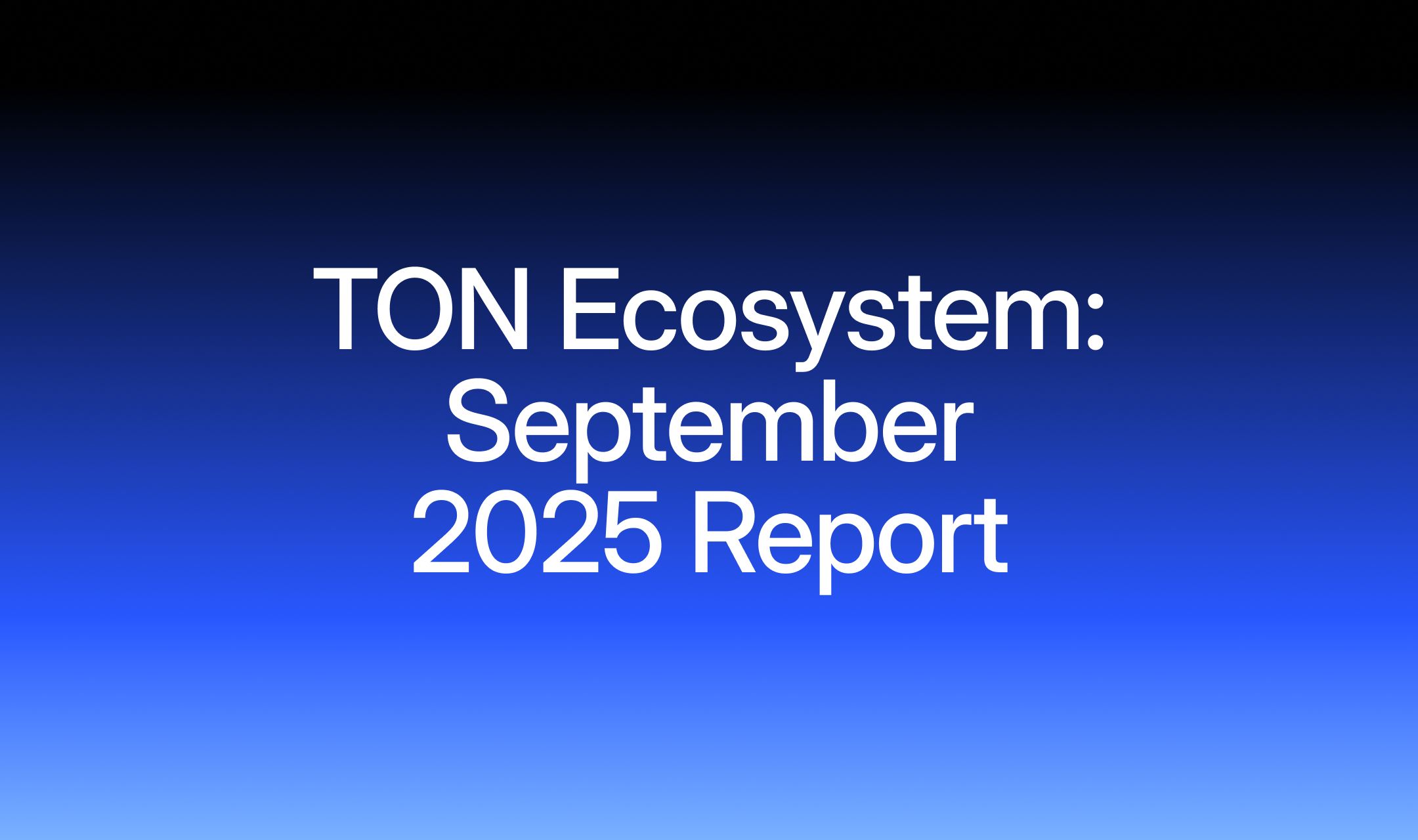 TON Ecosystem Update: September 2025