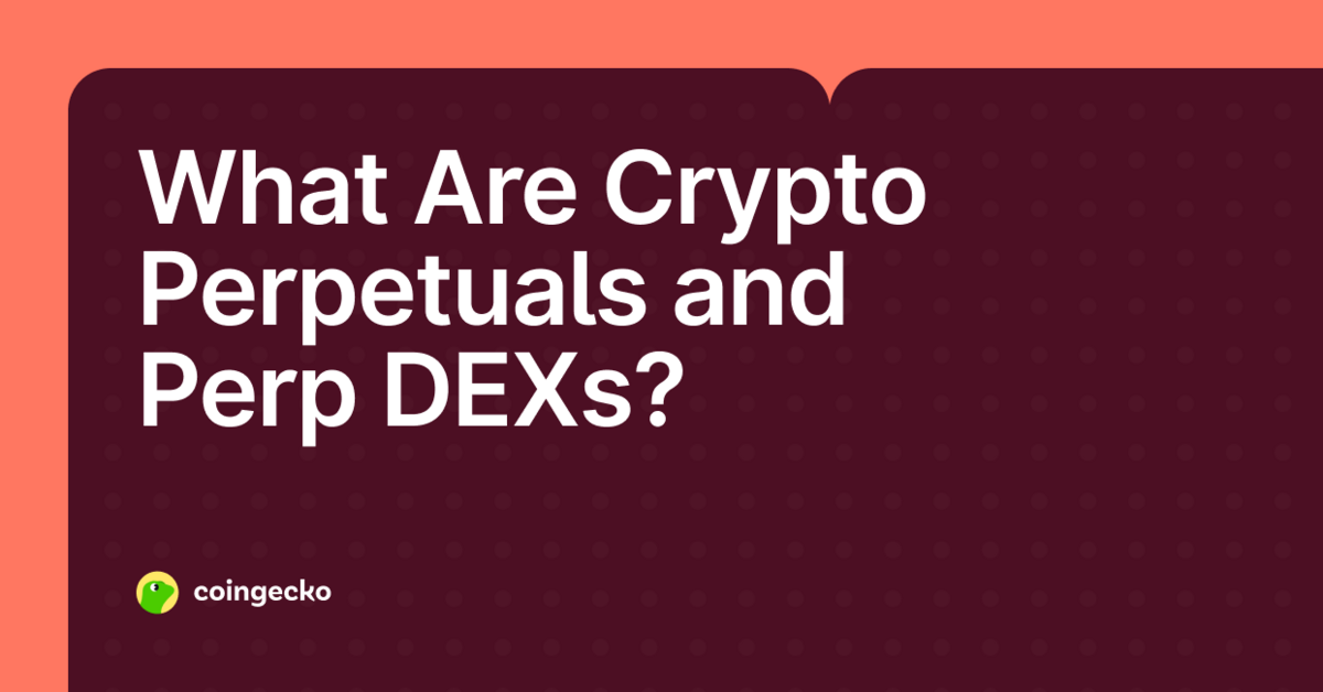 What Are Crypto Perpetuals and Perp DEXs?