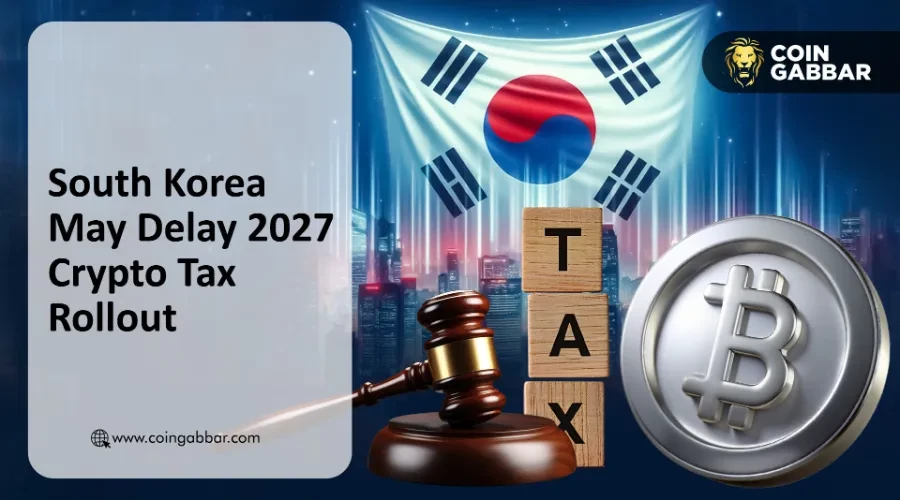 第四次延期：韩国加密货币税将推迟至2027年？完整新闻