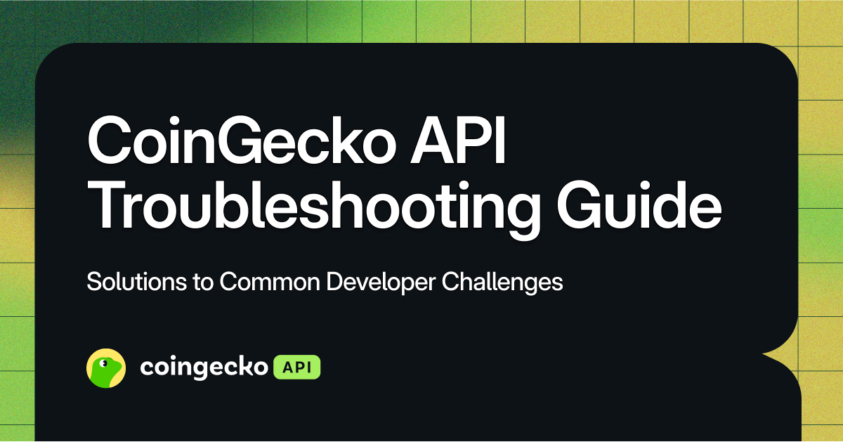 CoinGecko API Troubleshooting Guide: Solutions to Common Developer Challenges
