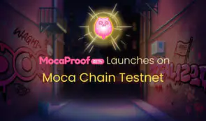 Moca Network推出MocaProof Beta版，这是一个数字身份验证和奖励平台。