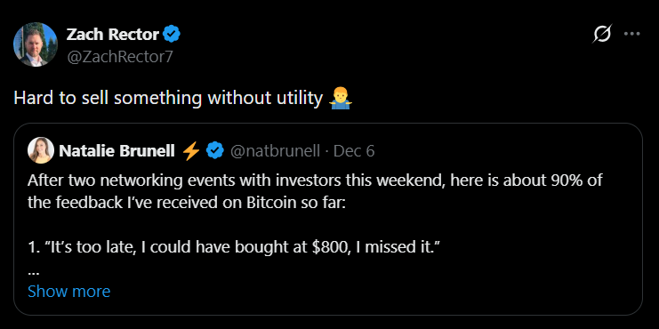 “Things without practical value are hard to sell,” a #XRP supporter responded to #Bitcoin investors’ concerns. #Ripple🧵🧵🧵

Bitcoin author Natalie Brunell shared a compelling summary of her weekend conversation with investors, much to the delight of XRP supporters.

Her summary outlined numerous concerns surrounding Bitcoin, the world’s largest cryptocurrency. Many expressed regret for missing out on buying when Bitcoin’s price was lower, such as around $800.

In contrast, others expressed concerns about Bitcoin’s dependence on electricity, the recoverability of lost keys, and long-standing misconceptions about Bitcoin’s origins.

Furthermore, some were skeptical about Bitcoin potentially reaching $1 million. They considered it “just a 10x return” and complained that they preferred assets that could deliver 100x returns.

Others stated they preferred traditional assets like real estate due to tax advantages such as Section 1031 tax benefits.

Some people said they gave up on investing because brokers advised against it. But one comment on Brunel's post stood out: some investors simply said, "I like XRP."

In summarizing her reflections, Brunel quoted a well-known saying in the cryptocurrency world: "We're still in the early stages." This suggests a significant knowledge gap still exists within the investor community.

Meanwhile, Zach Rector, a prominent figure in the XRP community, responded to Brunel's post with a slightly sarcastic remark: "Things without utility are hard to sell."

His comment suggests that skepticism towards Bitcoin stems from its perceived lack of utility. He echoes a long-held view within the XRP community that practical applications in areas such as payments, liquidity solutions, and financial infrastructure will drive the adoption of digital assets.

For many XRP supporters, the investor reactions Brunel mentioned explain why XRP continues to attract attention even amidst the Bitcoin hype. It has a price advantage over Bitcoin.

Meanwhile, industry leaders such as Coinbase CEO Brian Armstrong stated that the entry price of Bitcoin is not important, and holding full Bitcoin is not a prerequisite for participation.

Others also commented on Brunell's post. Noble Investing pointed out that skepticism about the future returns of assets is nothing new. He stated that people have had similar doubts about real estate for years. However, real estate has ultimately become one of the most effective tools for generations to accumulate wealth.

Bloomberg analyst Eric Balchunas commented on the claim that Bitcoin reaching $1 million is only a 10x increase. He believes that those who make such claims are "living in a fantasy world."

Brunell responded that wealthy investors typically seek to preserve and grow their wealth, avoiding high volatility. Meanwhile, those pursuing wealth are looking for the kind of 1000x returns enjoyed by early Bitcoin investors—which is precisely why they are skeptical.

Ultimately, Brunell's post and the resulting reactions demonstrate that many investors are still judging Bitcoin with outdated concepts. Meanwhile, within the XRP community, many believe that the next phase of cryptocurrency growth will depend on its real-world utility, rather than its promotion as a store of value.

Nevertheless, the discussion still confirms that Bitcoin remains the leading crypto asset.