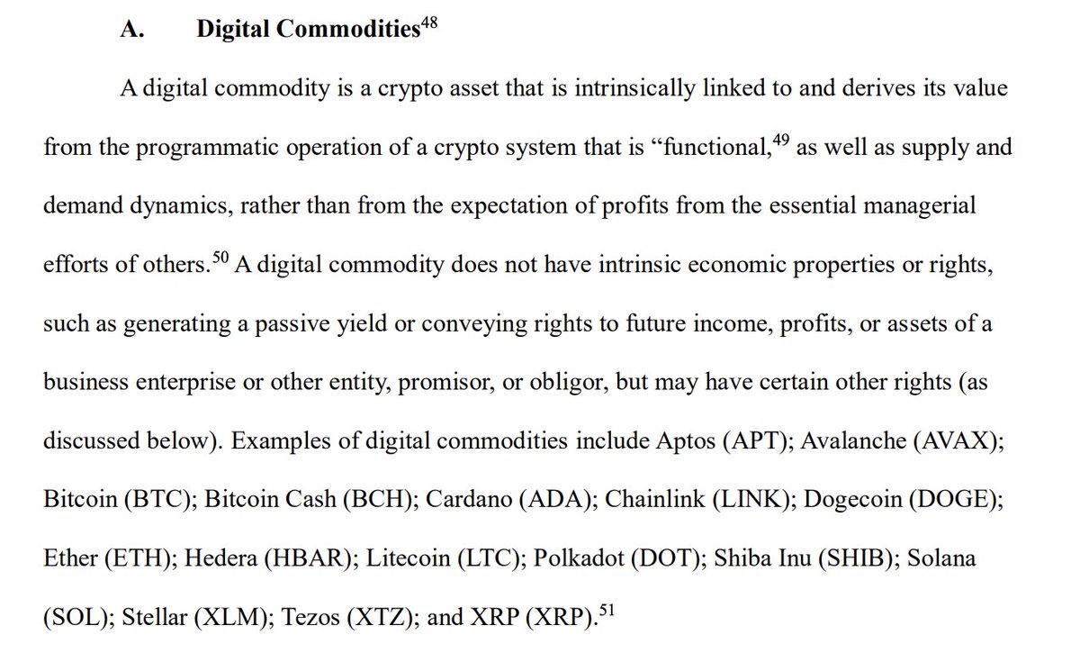 The U.S. Securities and Exchange Commission (SEC) and the Commodity Futures Trading Commission (CFTC) listed 16 “digital commodities” in an explanatory document, including Aptos (APT), Avalanche (AVAX), Bitcoin (BTC), Bitcoin Cash (BCH), Cardano (ADA), Chainlink (LINK), Dogecoin (DOGE), Ethereum (ETH), Hedera (HBAR), Litecoin (LTC), Polkadot (DOT), Shiba Inu (SHIB), Solana (SOL), Stellar (XLM), Tezos (XTZ), and Ripple (XRP), explicitly stating that these assets are not classified as securities.

Source: